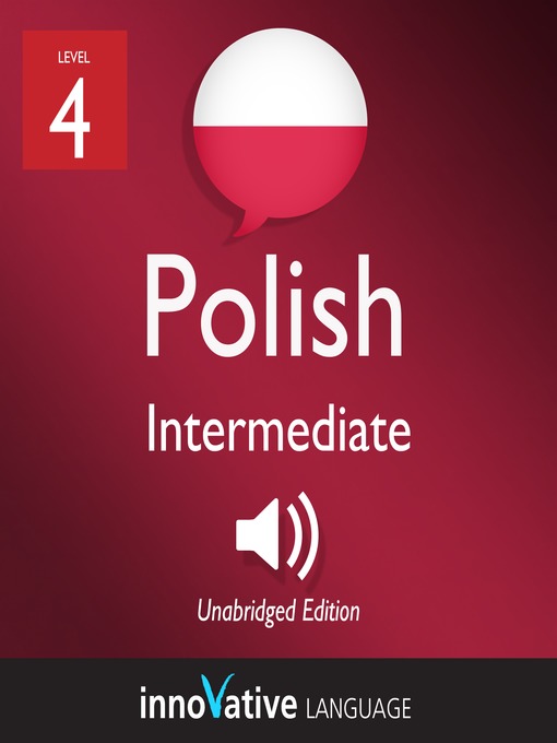 Title details for Learn Polish - Level 4: Intermediate Polish, Volume 1 by Innovative Language Learning, LLC - Available